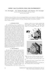 DOSE CALCULATIONS FOR CBM EXPERIMENT O.A. Bezshyyko∗, L.O. Golinka-Bezshyyko, I.M. Kadenko, O.O. Sevastyuk Taras Shevchenko National University, 03022, Kyiv, Ukraine (Received March 22, 2007)