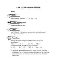 Line Up: Student Worksheet Name: ______________________ Which number is greater, -√ 32 or (10 – 3 • 4)  Students work as a class