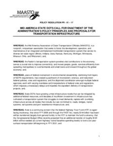 POLICY RESOLUTION PR - 01 – 17  MID AMERICA STATE DOTS CALL FOR ENACTMENT OF THE ADMINISTRATION’S POLICY PRINCIPLES AND PROPOSALS FOR TRANSPORTATION INFRASTRUCTURE