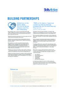 BUILDING PARTNERSHIPS SkillsActive is the Sector Skills Council for Active Leisure, Learning and Well-being.