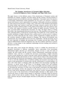 Marek Kwiek, Poznan University, Poland The Changing Attractiveness of European Higher Education: Current Developments, Future Challenges, and Major Policy Issues The paper focuses on the different senses of the attractiv