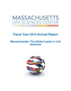 Fiscal Year 2014 Annual Report Massachusetts: The Global Leader in Life Sciences To: