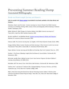 Preventing Summer Reading Slump Annotated Bibliography Books and Book-Length Surveys and Reports Links to records in the library catalog are provided for any books available at the State Library and Archives. Ackerman, S
