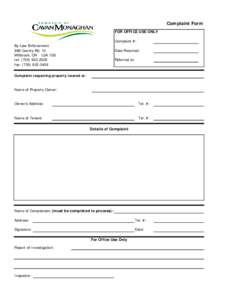 Complaint Form FOR OFFICE USE ONLY Complaint #: By-Law Enforcement 988 County Rd. 10 Millbrook, ON L0A 1G0