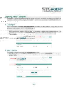 Creating an OTL Request The purpose of this document is to provide step-by-step instructions for creating Over-the-Limit, hereafter OTL, requests in accordance with your Agency Contract; transactions that exceed your cur