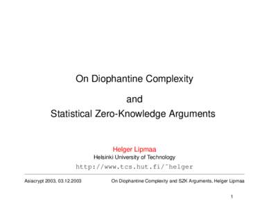 On Diophantine Complexity and Statistical Zero-Knowledge Arguments Helger Lipmaa Helsinki University of Technology