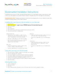 My Curriculum  Bookmarklet Installation Instructions Bookmarklet Installation Instructions Installing the Learning.com Web Link Bookmarklet allows you to seamlessly create a Learning.com Web