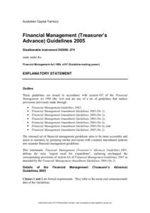 Australian Capital Territory  Financial Management (Treasurer’s Advance) Guidelines 2005 Disallowable instrument DI2005–274 made under the