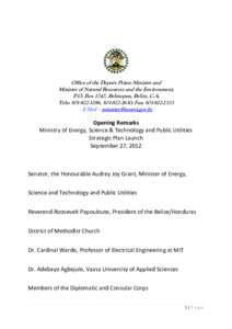 Office of the Deputy Prime Minister and Minister of Natural Resources and the Environment, P.O. Box 1747, Belmopan, Belize, C.A. Tele: [removed], [removed]; Fax: [removed]E-Mail – [removed]