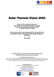 Solar Thermal Vision 2030 Vision of the usage and status of solar thermal energy technology in Europe and the corresponding research topics to make the vision reality First version of the vision document for the start of