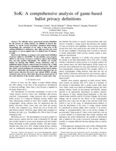 SoK: A comprehensive analysis of game-based ballot privacy definitions David Bernhard∗ , V´eronique Cortier† , David Galindo†‡ , Olivier Pereira§ , Bogdan Warinschi∗ ∗ University  of Bristol, United Kingdom
