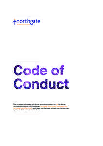 This document articulates ethical and behavioral guidance for all Northgate Information Solutions (NIS) companies (including NGA Human Resources and Northgate Public Services), employees, and business partners (such as s
