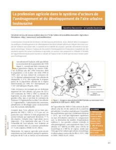 La profession agricole dans le système d’acteurs de l’aménagement et du développement de l’aire urbaine toulousaine Sandrine Bacconnier a et Isabelle Duvernoy b Cet article est issu de travaux restitués dans 