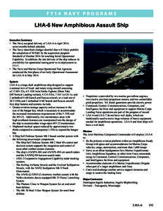 F Y14 N av y P R O G R A M S  LHA-6 New Amphibious Assault Ship Executive Summary •	 The Navy accepted delivery of LHA-6 in April 2014, seven months behind schedule.