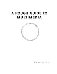 A ROUGH GUIDE TO M U LTI M E DIA A handbook for students and teachers  2000