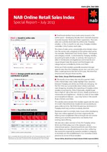 NAB Online Retail Sales Index Special Report – July 2013 n Traditional retailers have made some inroads in the online space – developing the electronic channels required to evolve towards ‘Bricks and Clicks’ oper