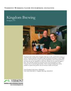 V E RM ON T W ORK IN G L A NDS E N TE RPR IS E IN ITIA T IV E  Kingdom Brewing Newport, VT  Working Lands funding allows Kingdom Brewing to add a retail bottle/cannery as