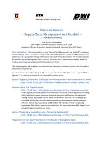 Business Games - Supply Chain Management in a Nutshell – (Tentative syllabus) Prof. Paul Schoensleben  Chair of BWI Center for Enterprise Sciences, ETH Zurich