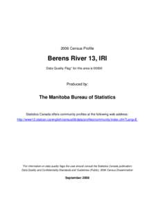 2006 Census Profile  Berens River 13, IRI Data Quality Flag* for this area is[removed]Produced by: