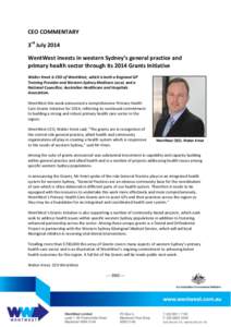 CEO COMMENTARY 3rd July 2014 WentWest invests in western Sydney’s general practice and primary health sector through its 2014 Grants Initiative Walter Kmet is CEO of WentWest, which is both a Regional GP Training Provi