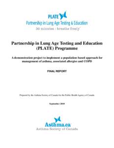 Partnership in Lung Age Testing and Education (PLATE) Programme A demonstration project to implement a population-based approach for management of asthma, associated allergies and COPD FINAL REPORT