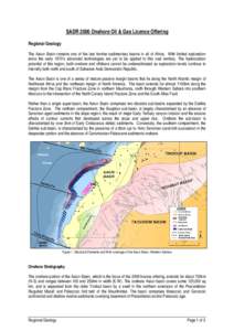 SADR 2006 Onshore Oil & Gas Licence Offering Regional Geology The Aaiun Basin remains one of the last frontier sedimentary basins in all of Africa. With limited exploration since the early 1970’s advanced technologies 