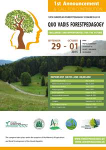 1st Announcement & CALL FOR CONTRIBUTION 10TH EUROPEAN FORESTPEDAGOGY CONGRESS 2015 QUO VADIS FORESTPEDAGOGY CHALLENGES AND OPPORTUNITIES FOR THE FUTURE