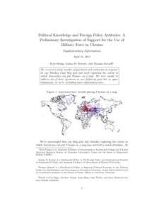 Political Knowledge and Foreign Policy Attitudes: A Preliminary Investigation of Support for the Use of Military Force in Ukraine Supplementary Information April 14, 2014 Kyle Dropp, Joshua D. Kertzer, and Thomas Zeitzof