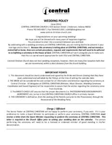 WEDDING POLICY (June[removed]CENTRAL CHRISTIAN CHURCH | 923 Jackson Street | Anderson, Indiana[removed]Phone[removed] | Fax[removed] | [removed] www.central-christian-church.com Congratulations on your upco