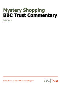 Mystery Shopping BBC Trust Commentary July 2011 Getting the best out of the BBC for licence fee payers