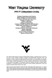West Virginia University[removed]Undergraduate Catalog College of Agriculture and Forestry Eberly College of Arts and Sciences College of Business and Economics College of Creative Arts