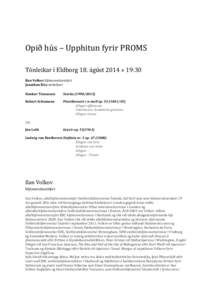    Opið	
  hús	
  –	
  Upphitun	
  fyrir	
  PROMS	
    	
    Tónleikar	
  í	
  Eldborg	
  18.	
  ágúst	
  2014	
  »	
  19:30	
  