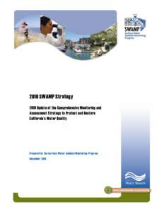 2010 SWAMP Strategy 2010 Update of the Comprehensive Monitoring and Assessment Strategy to Protect and Restore California’s Water Quality  Prepared by the Surface Water Ambient Monitoring Program