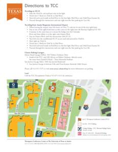 Directions to TCC Traveling on IH-35 •	 Take the 32nd St. exit and turn west at the light. •	 Travel west 1 block on 32nd St. to Red River. •	 Turn left and travel south on Red River to the first light (Red River a