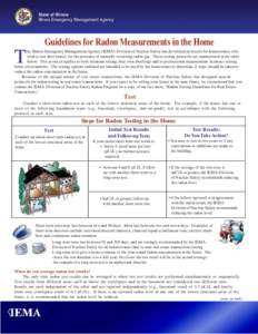 Guidelines for Radon Measurements in the Home  T he Illinois Emergency Management Agency (IEMA)-Division of Nuclear Safety has developed protocols for homeowners who wish to test their homes for the presence of naturally