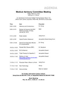 AGENDA Medical Advisory Committee Meeting Friday, March 16, 2012 9:00 am to 11:30 am At: Clackamas Community College Training Center, Room[removed]Town Center Loop East, Wilsonville, OR[removed]I-5 Exit 283)