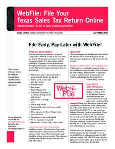 WebFile: File Your Texas Sales Tax Return Online Recommended For 30 or Less Outlets/Authorities Susan Combs, Texas Comptroller of Public Accounts  OCTOBER 2007