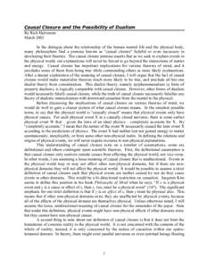 Causal Closure and the Possibility of Dualism By Rich Halvorson March 2002 In the dialogue about the relationship of the human mental life and the physical body, many philosophers find a premise known as “causal closur