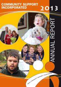 2013 ANNUAL REPORT COMMUNITY SUPPORT INCORPORATED