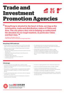 Trade and Investment Promotion Agencies Kong is situated in the heart of Asia, serving as the “ Hong information, trade and distribution centre of China and