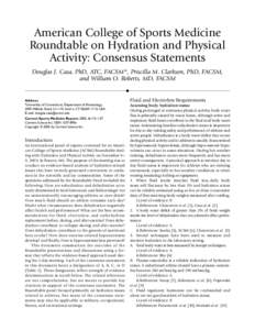 American College of Sports Medicine Roundtable on Hydration and Physical Activity: Consensus Statements Douglas J. Casa, PhD, ATC, FACSM*, Priscilla M. Clarkson, PhD, FACSM, and William O. Roberts, MD, FACSM