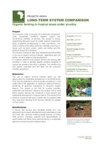 PROJECTS: KENYA  LONG-TERM SYSTEM COMPARISON Organic farming in tropical areas under scrutiny Project This long-term study is carrying out a systematic comparison