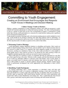 !  Committing to Youth Engagement: Creating an Environment that Encourages and Respects Youth Voices in Meetings and Decision-Making Culture Change: Youth as Partners