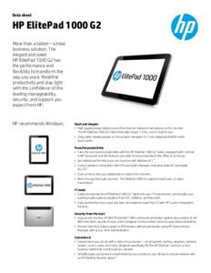 Data sheet  HP ElitePad 1000 G2 More than a tablet—a total business solution. The elegant and sleek