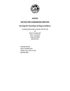 NOTICE DELTON FIRE COMMISSION MEETING Serving the Townships of Hope and Barry A meeting will be held on July 28, 2014 at 7 pm At Barry Township Hall
