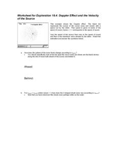 Worksheet for Exploration 18.4: Doppler Effect and the Velocity of the Source This example shows the Doppler effect. The black dot represents the source of the sound wave and travels with a speed set by the slider. That 