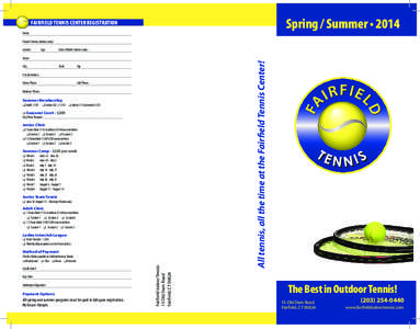 Spring / Summer • 2014  FAIRFIELD TENNIS CENTER REGISTRATION Name Parent’s Name (Juniors only) Gender