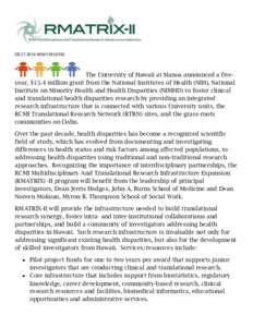 NEWS RELEASE  The University of Hawaii at Manoa announced a fiveyear, $15.4 million grant from the National Institutes of Health (NIH), National Institute on Minority Health and Health Disparities (NIMHD) to f
