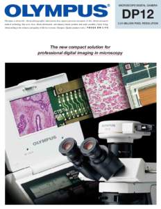 MICROSCOPE DIGITAL CAMERA  Olympus is about life. About photographic innovations that capture precious moments of life. About advanced medical technology that saves lives. About information- and industry-related products