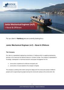 Junior Mechanical Engineer (m/f) – Naval & Offshore For our client in Hamburg we are currently looking for a  Junior Mechanical Engineer (m/f) – Naval & Offshore